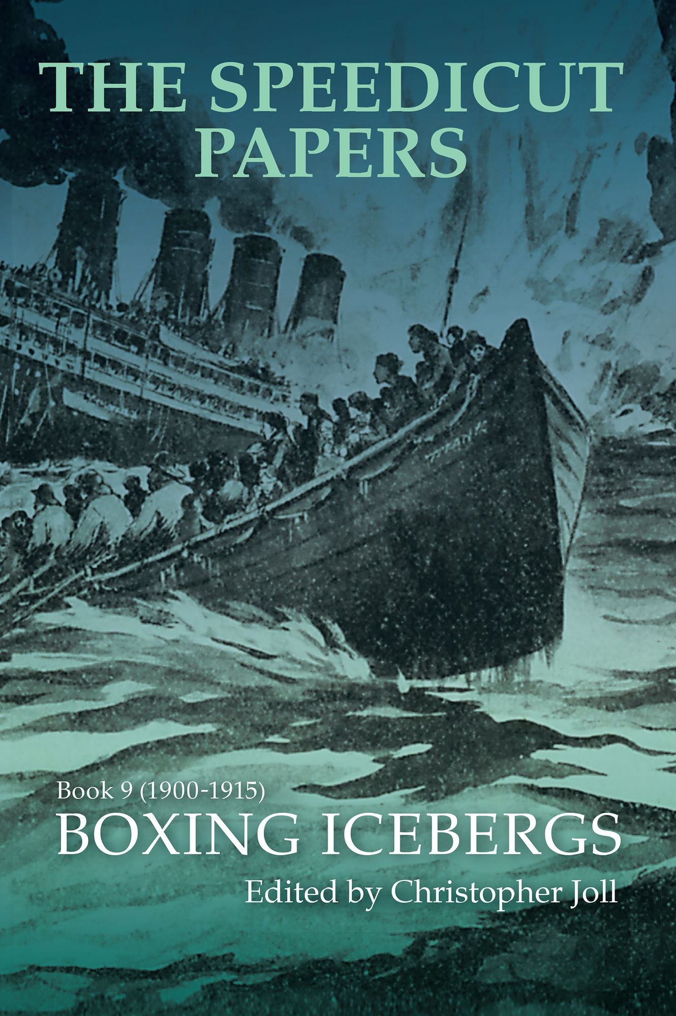 The Speedicut Papers Book 9 (1900-1915): Boxing Icebergs