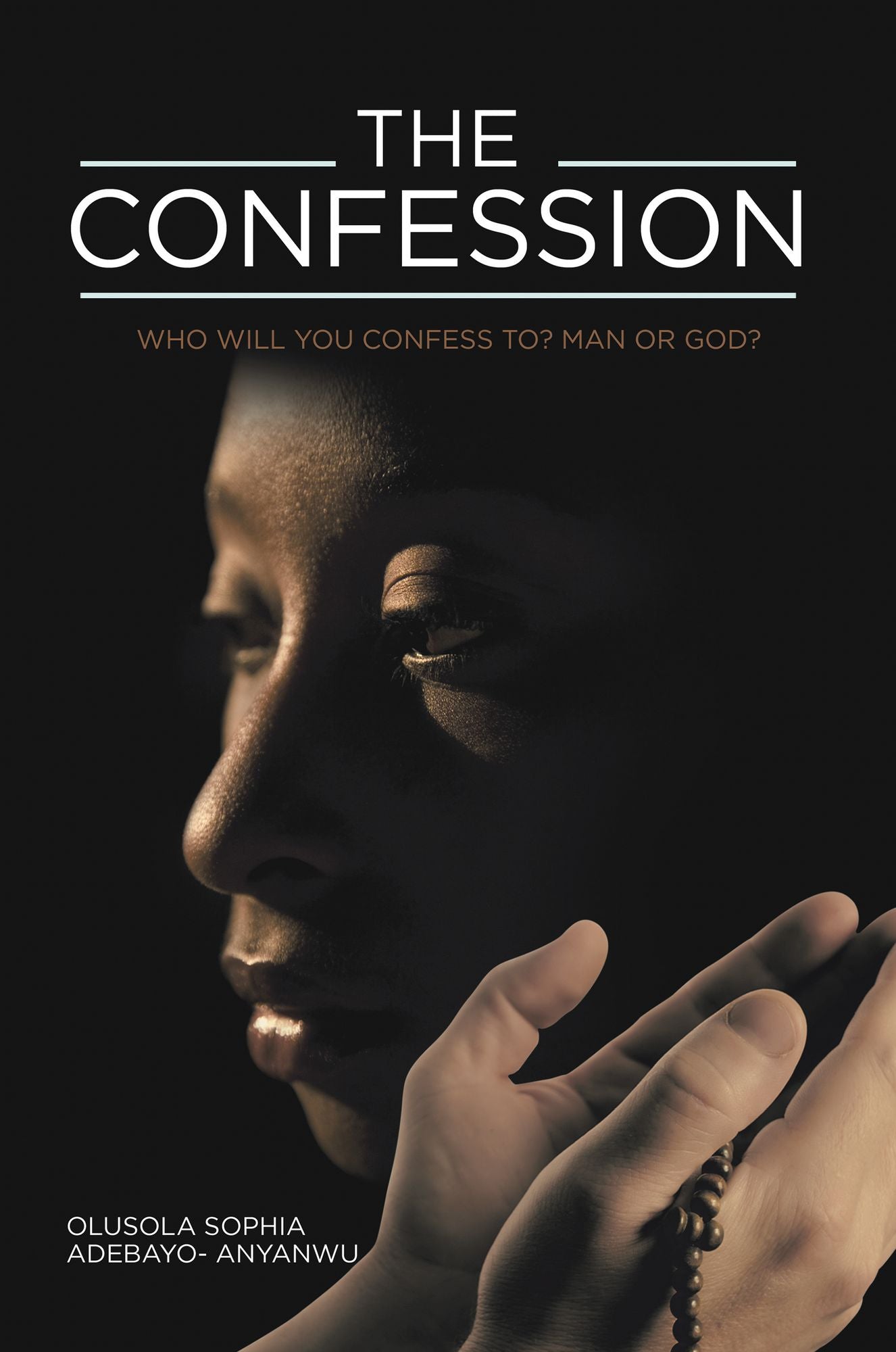 The Confession: Who Will You Confess To? Man or God?