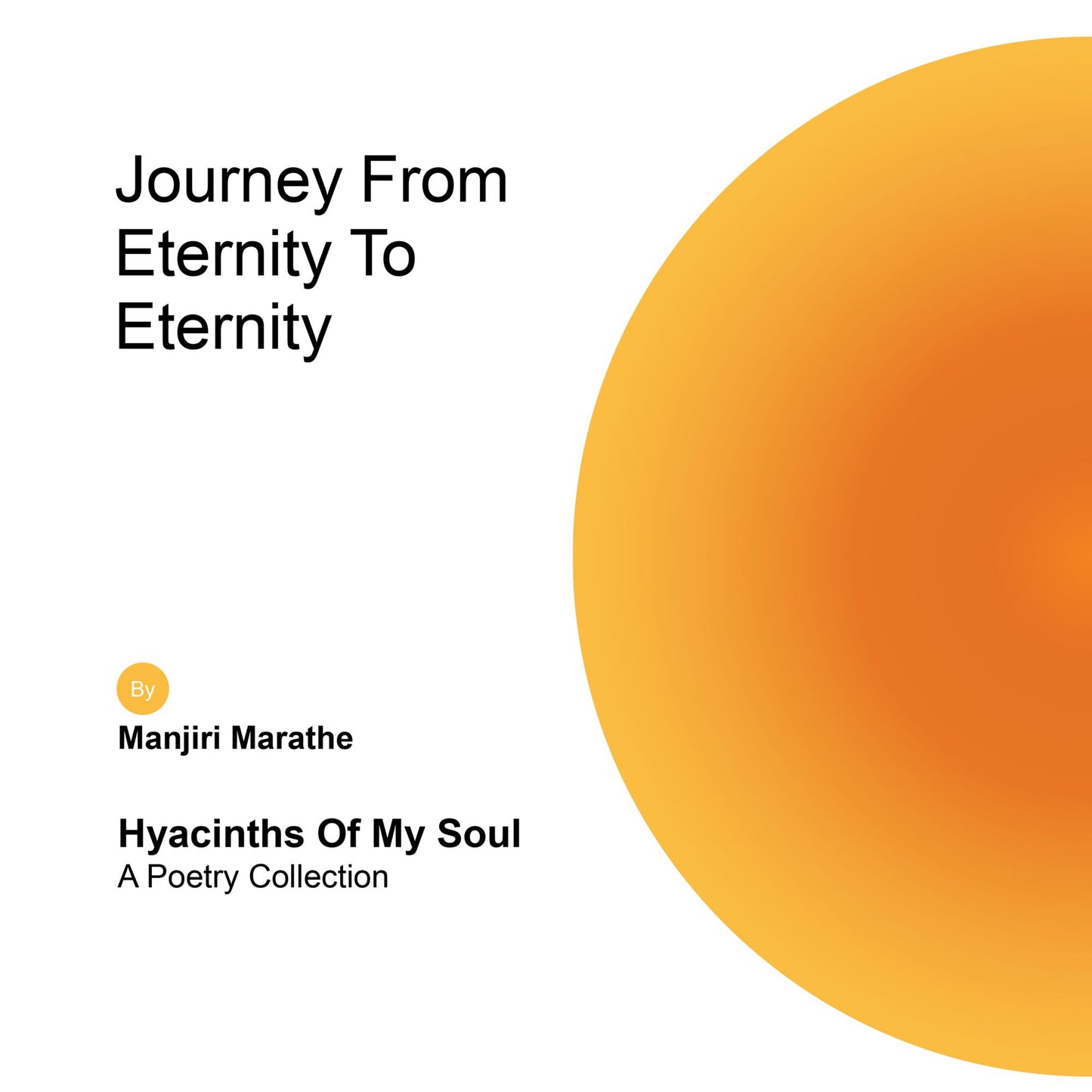 Journey from Eternity to Eternity: Hyacinths of My Soul