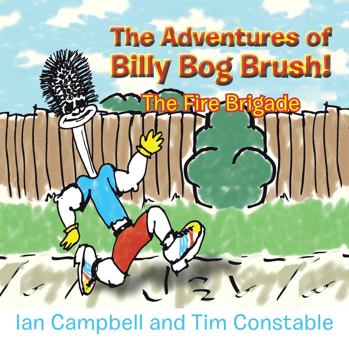 The Adventures of Billy Bog Brush!: The Fire Brigade
