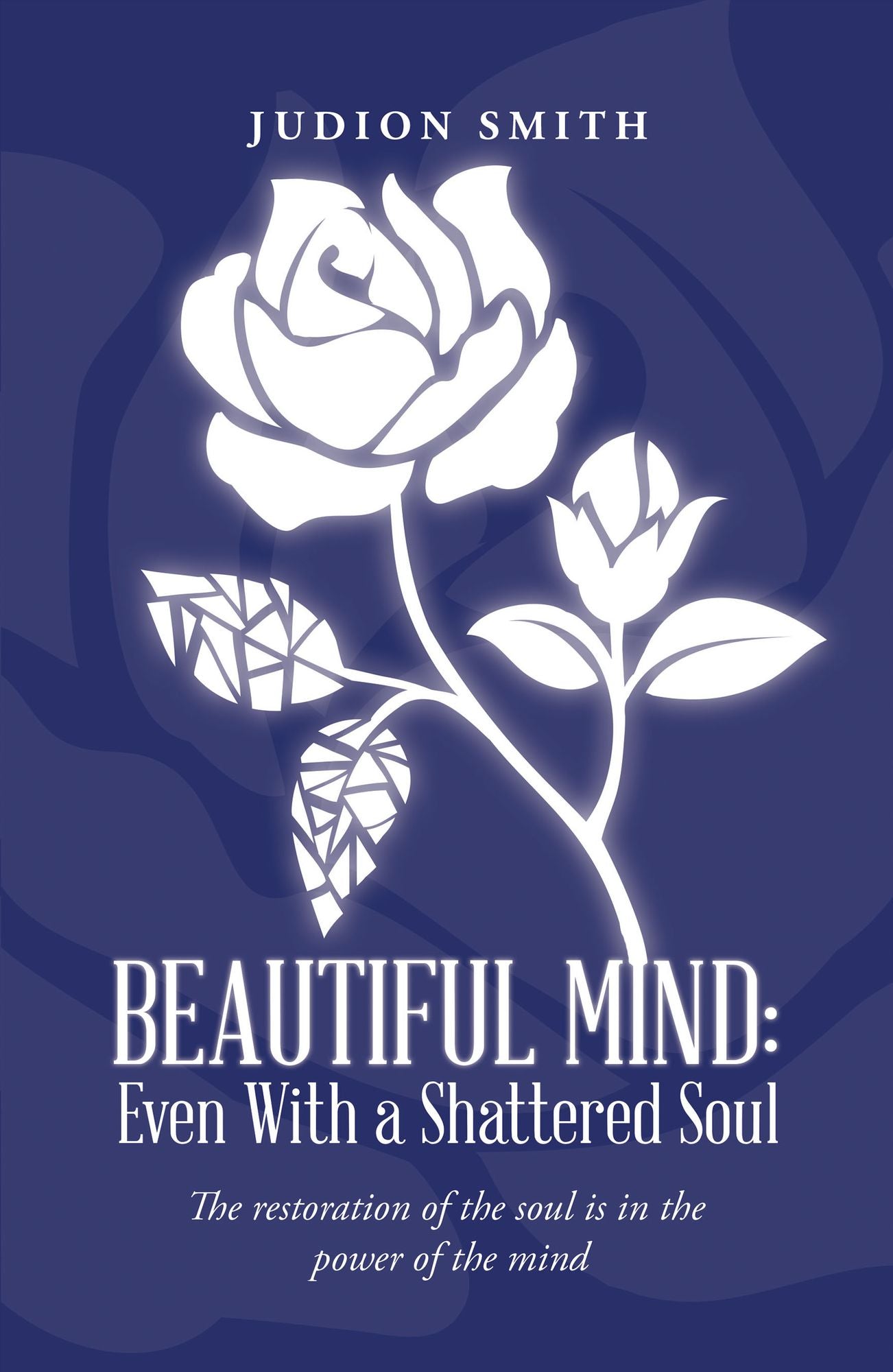 Beautiful Mind: Even with a Shattered Soul: The Restoration of the Soul Is in the Power of the Mind