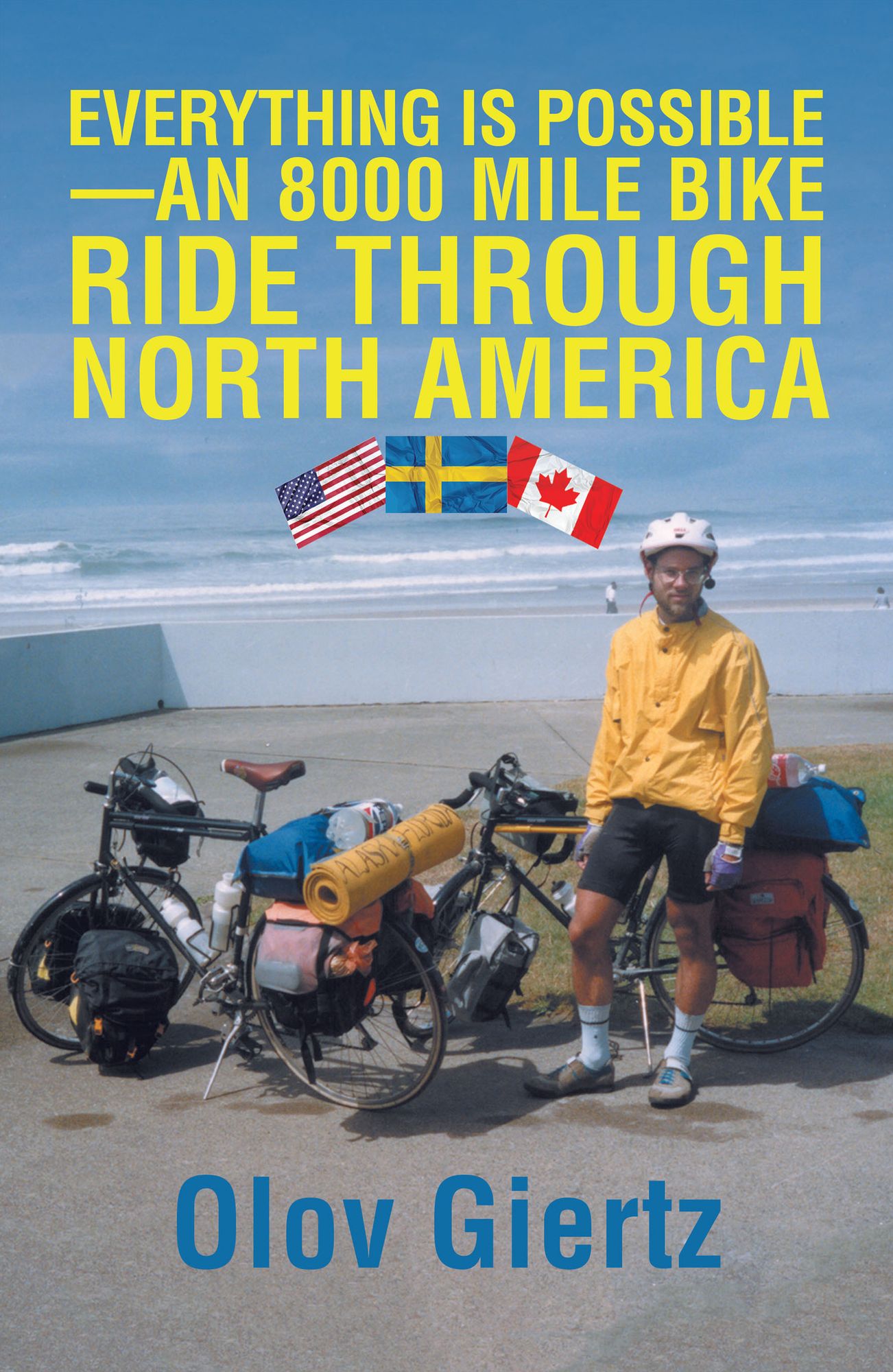 Everything Is Possible--An 8000 Mile Bike Ride Through North America