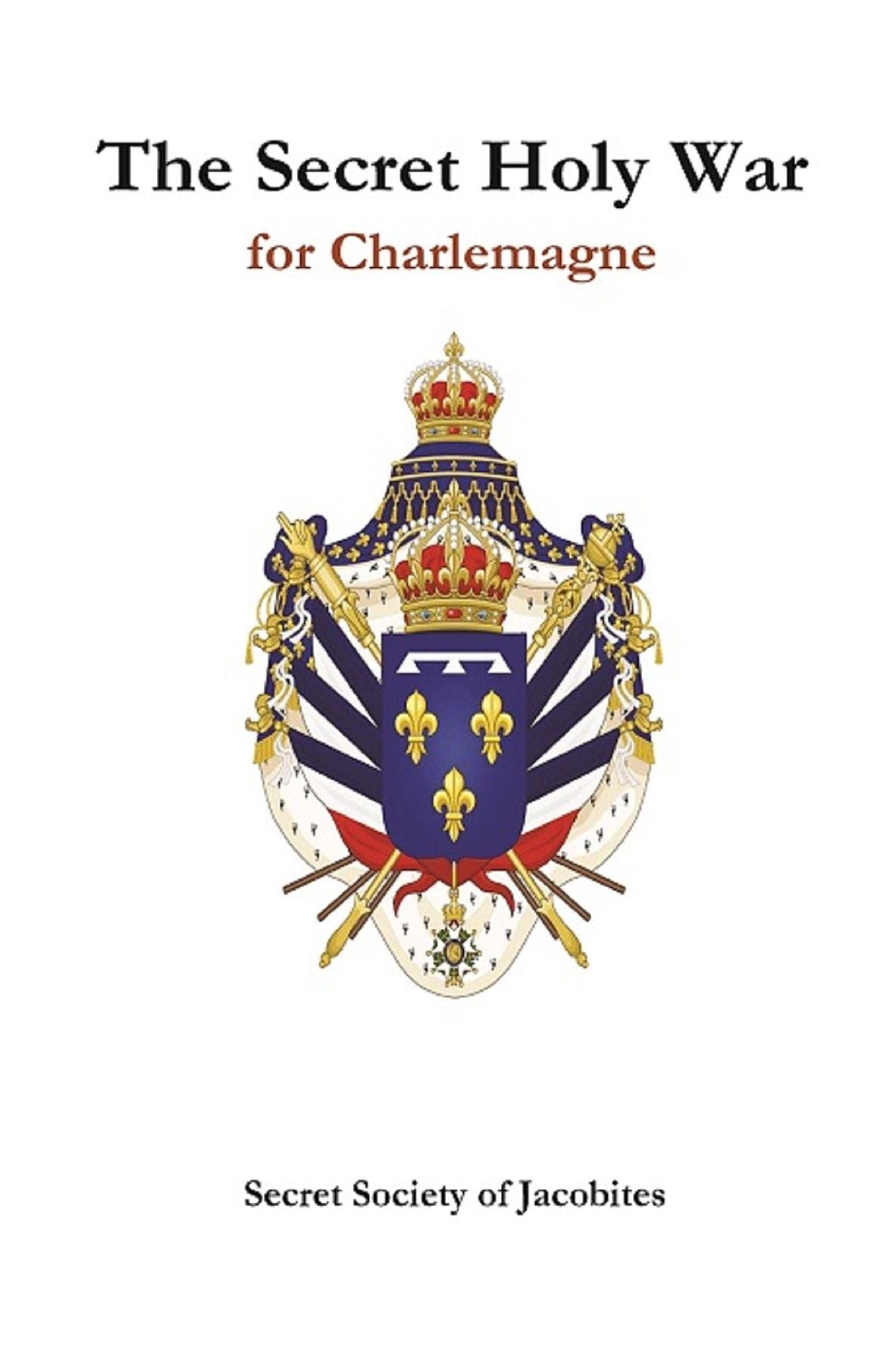 The Secret Holy War for Charlemagne: A Carolingian Journey