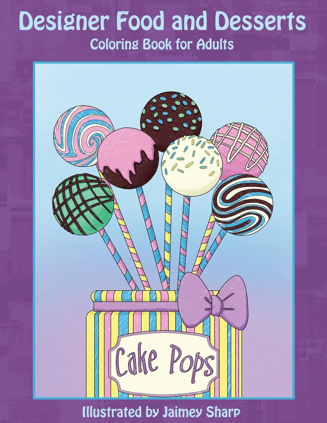 Designer Food and Desserts Coloring Book: A Beautifully Delicious Coloring Experience