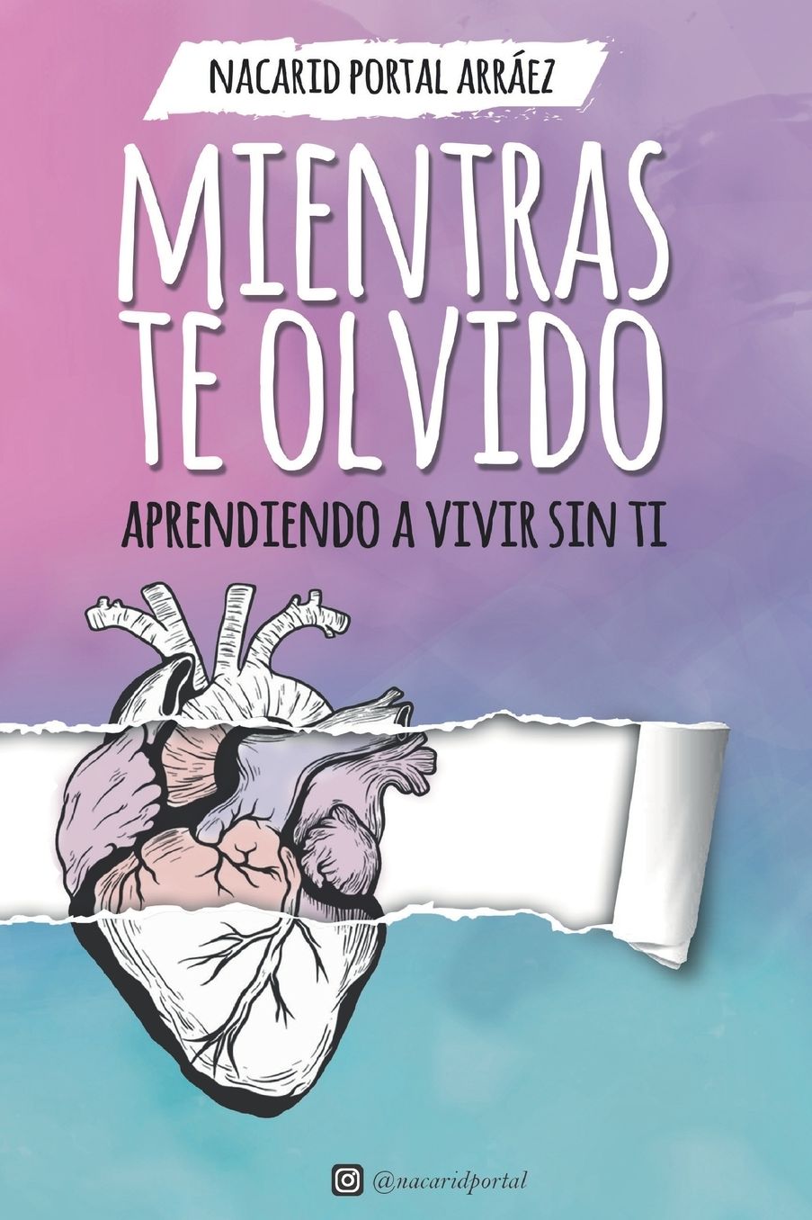 Mientras Te Olvido (Black&White): Aprendiendo a Vivir Sin Ti