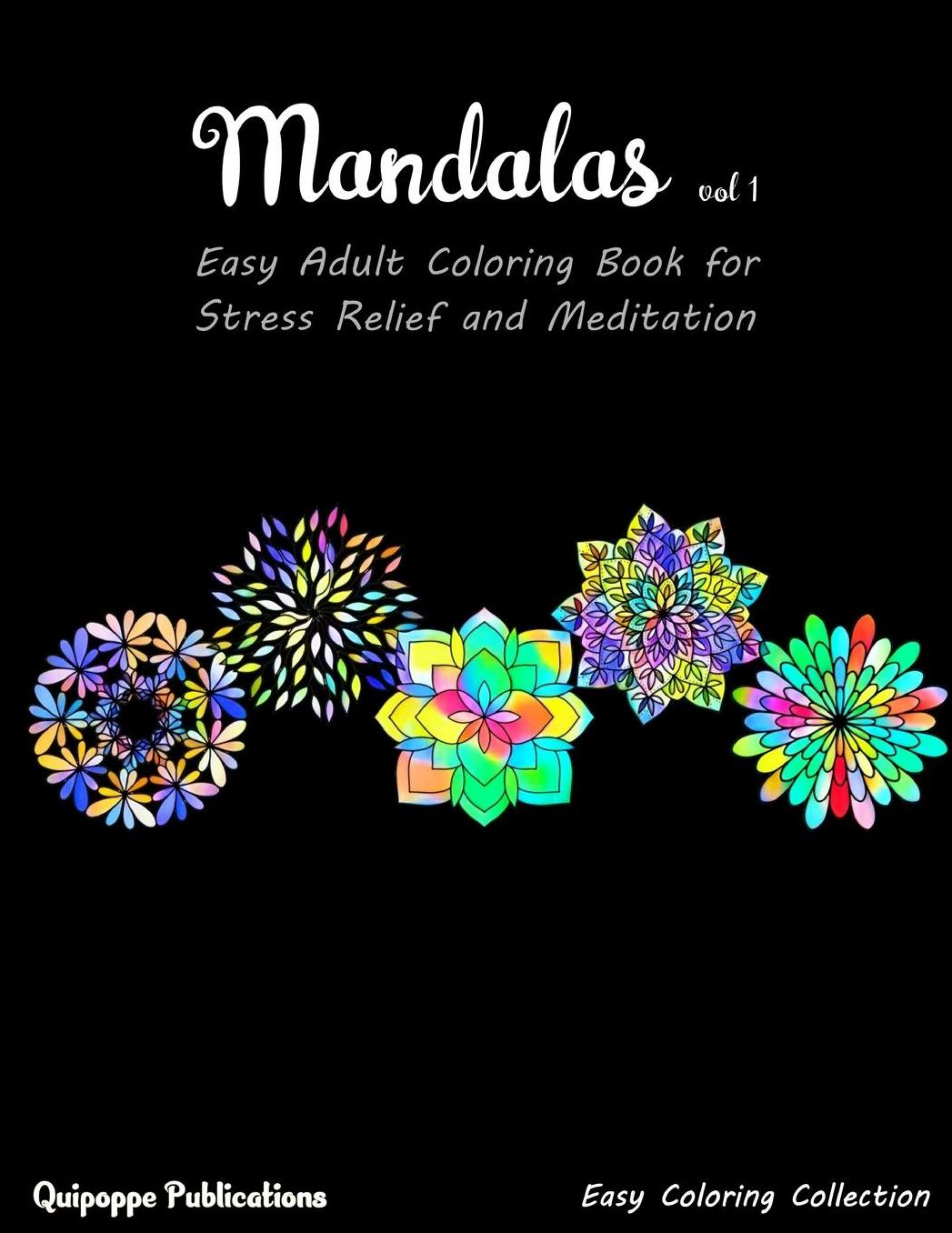 Mandalas, Vol 1: Easy Adult Coloring Book for Stress Relief and Meditation