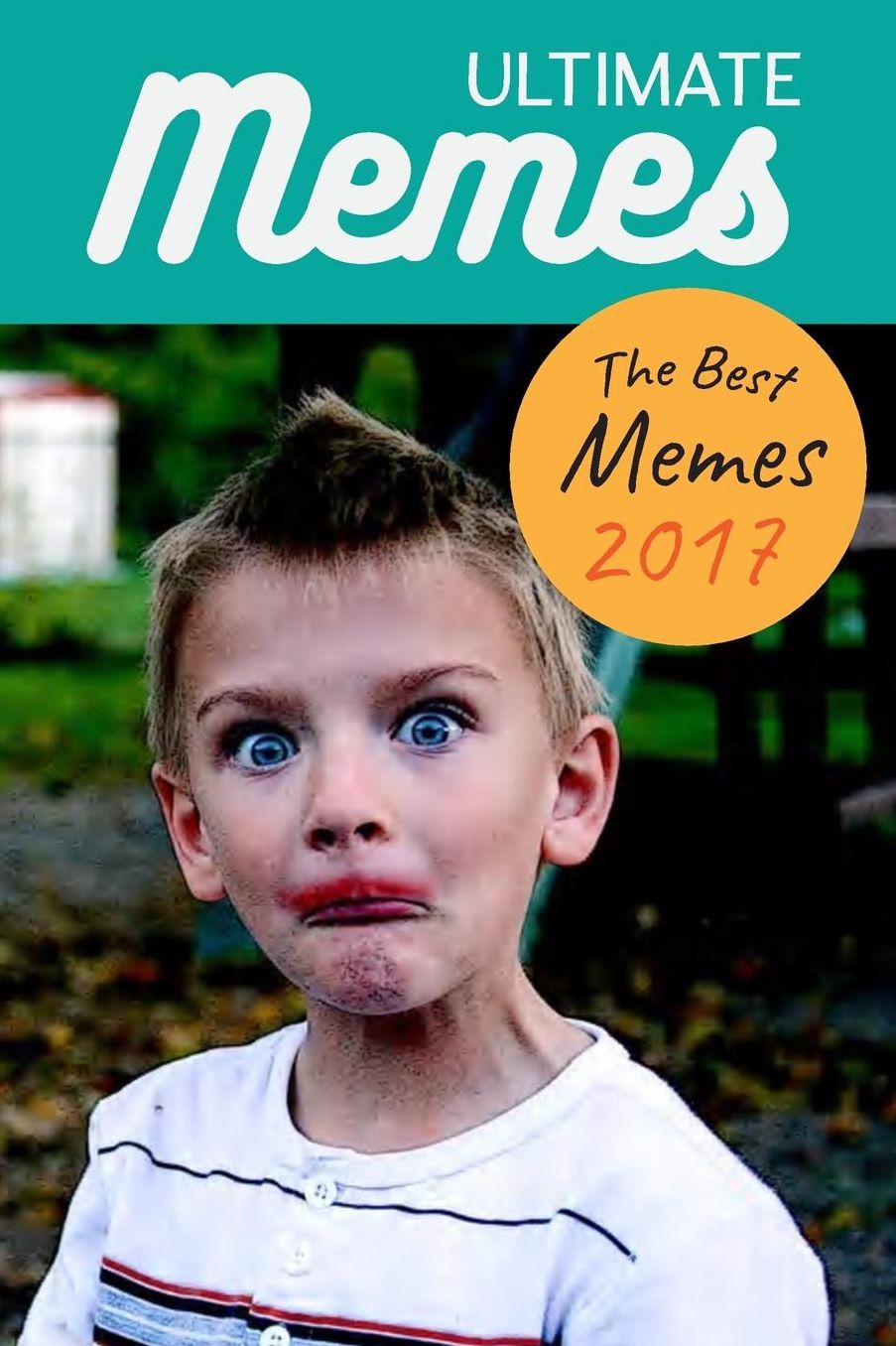 Ultimate Memes The Best Memes 2017: MEMES! Funniest Memes, Pictures, and Jokes of the Internet