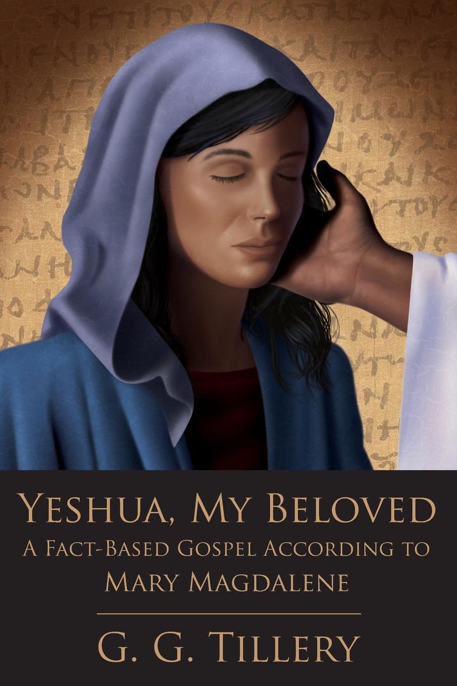 Yeshua, My Beloved: A Fact-Based Gospel According to Mary Magdalene