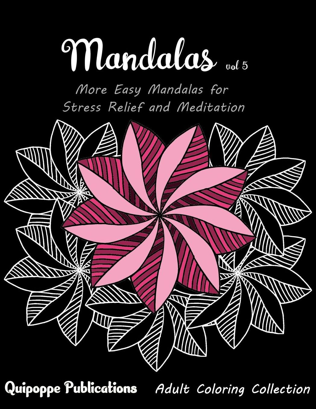 Mandalas Vol 5: More Easy Mandalas for Stress Relief and Meditation
