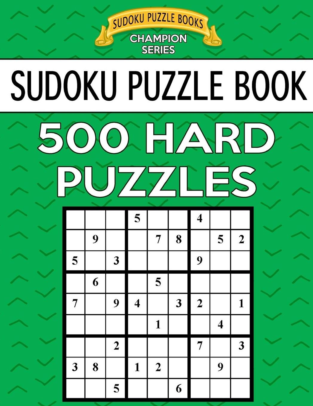 Sudoku Puzzle Book, 500 HARD Puzzles: Single Difficulty Level For No Wasted Puzzles