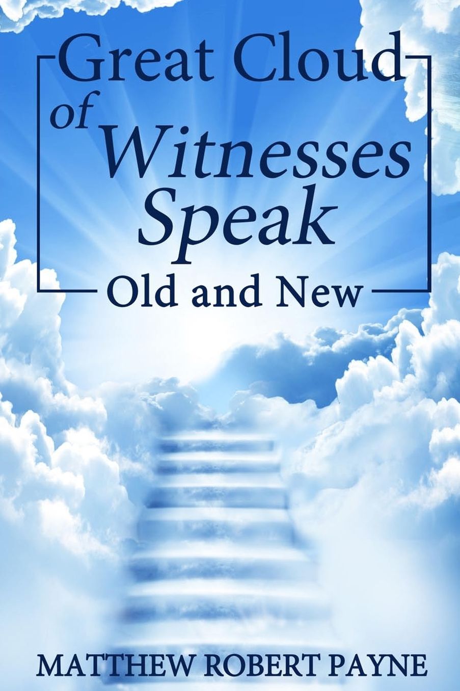 Great Cloud of Witnesses Speak: Old and New
