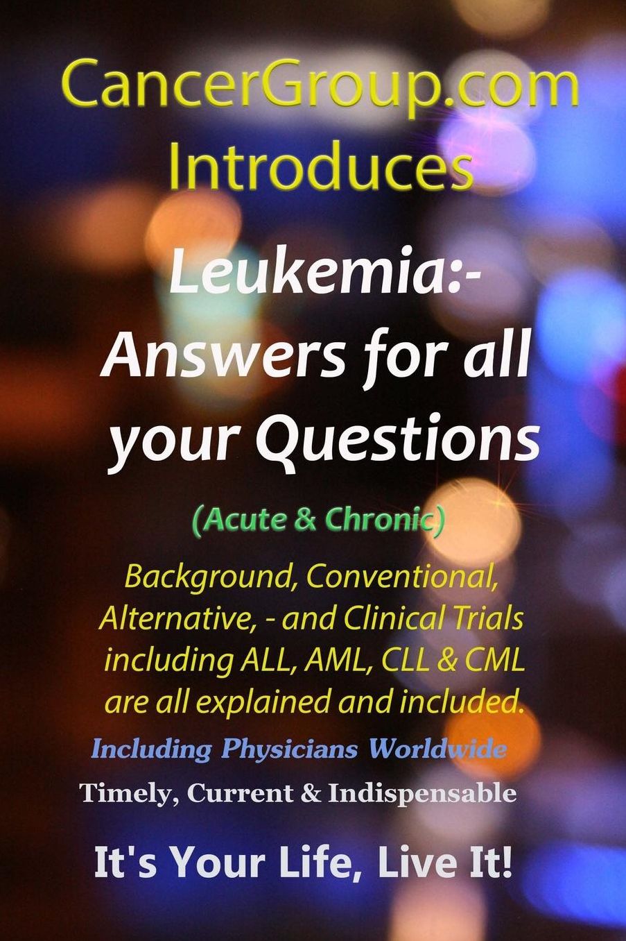 Leukemia - Incorporating Acute & Chronic ALL, AML, CLL & CML