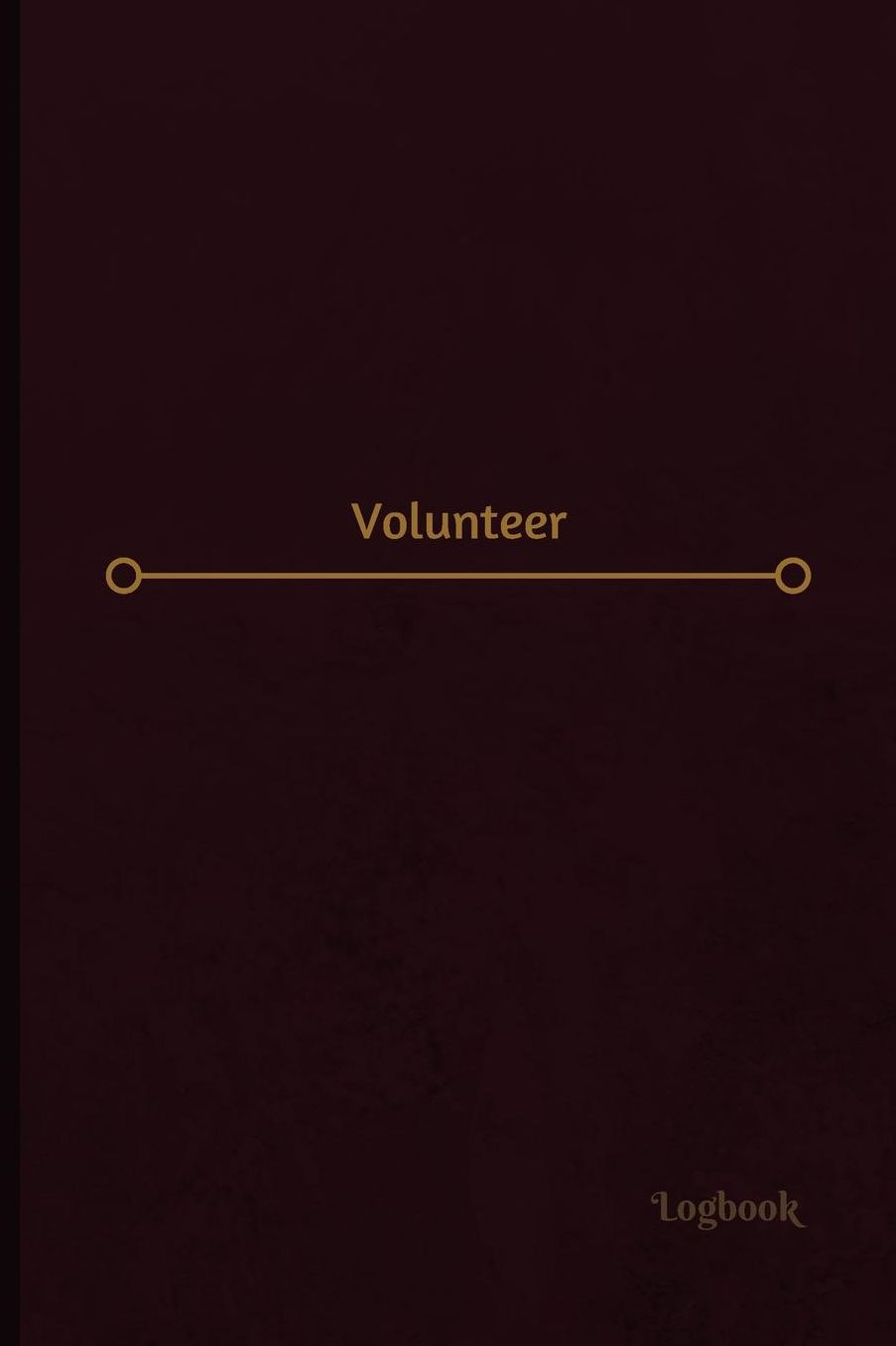 Volunteer Log (Logbook, Journal - 120 pages, 6 x 9 inches): Volunteer Logbook (Professional Cover, Medium)