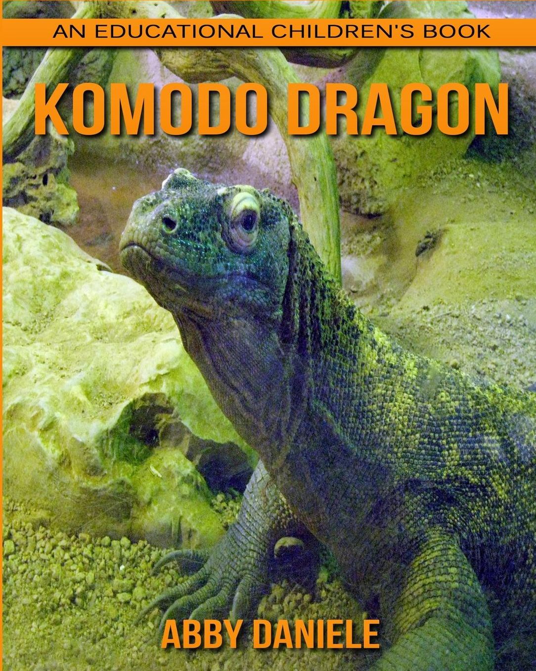 Komodo dragon! An Educational Children's Book about Komodo dragon with Fun Facts & Photos