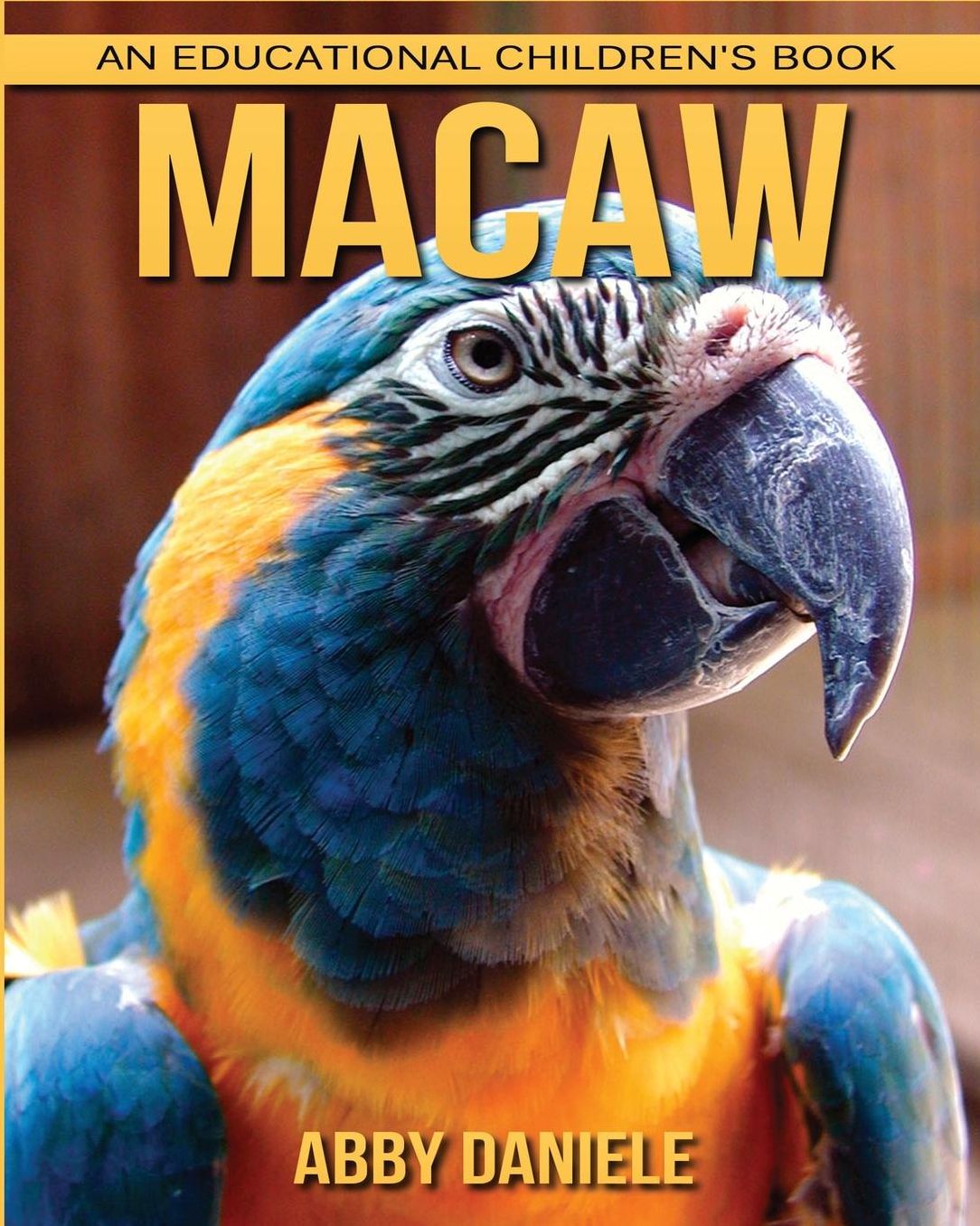 Macaw! An Educational Children's Book about Macaw with Fun Facts & Photos