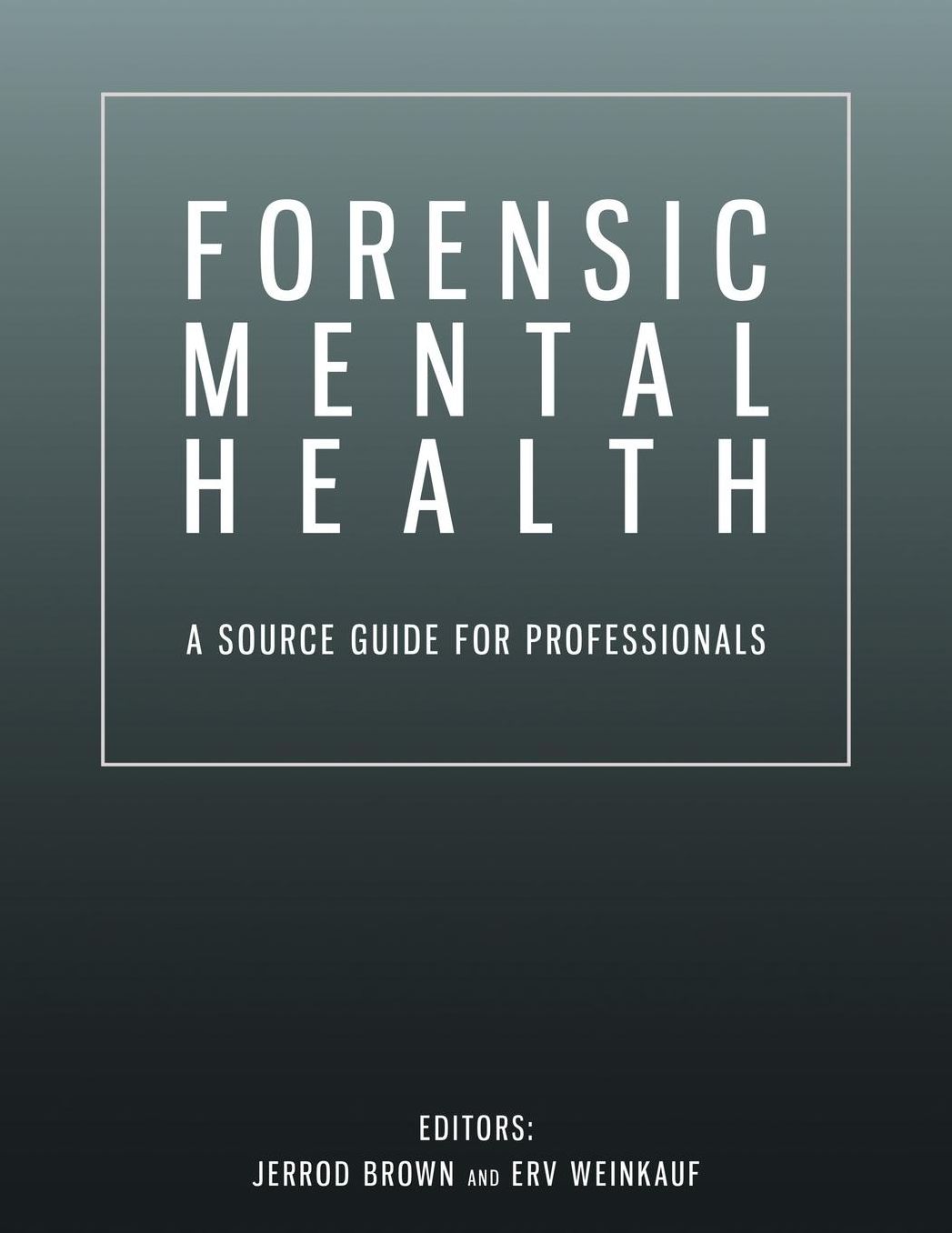 Forensic Mental Health: A Source Guide for Professionals