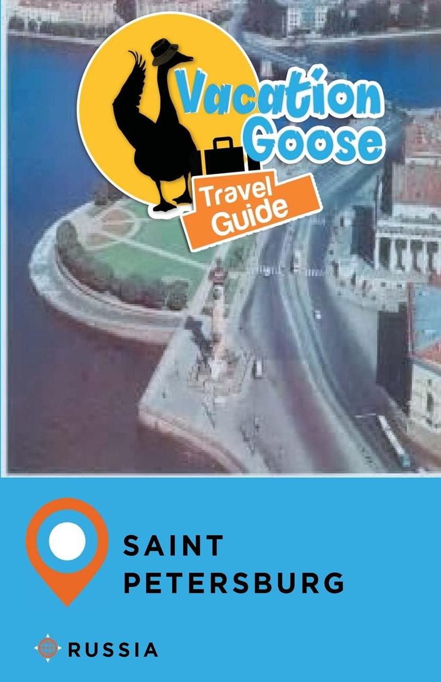 Vacation Goose Travel Guide Saint Petersburg Russia