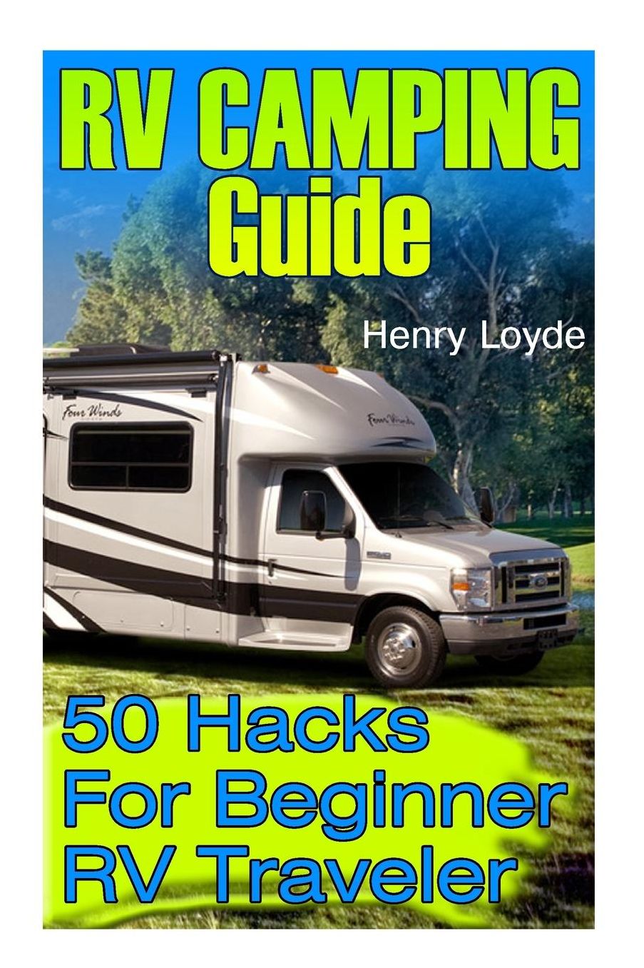 RV Camping Guide: 50 Hacks For Beginner RV Traveler