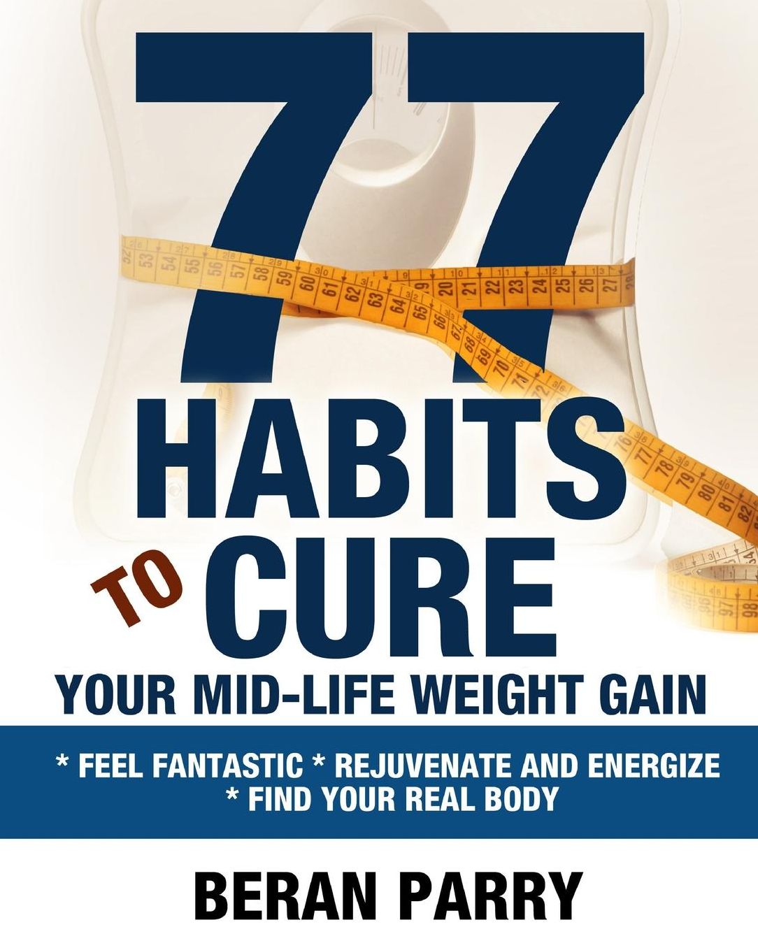 77 Habits To Cure Your Mid-Life Weight Gain