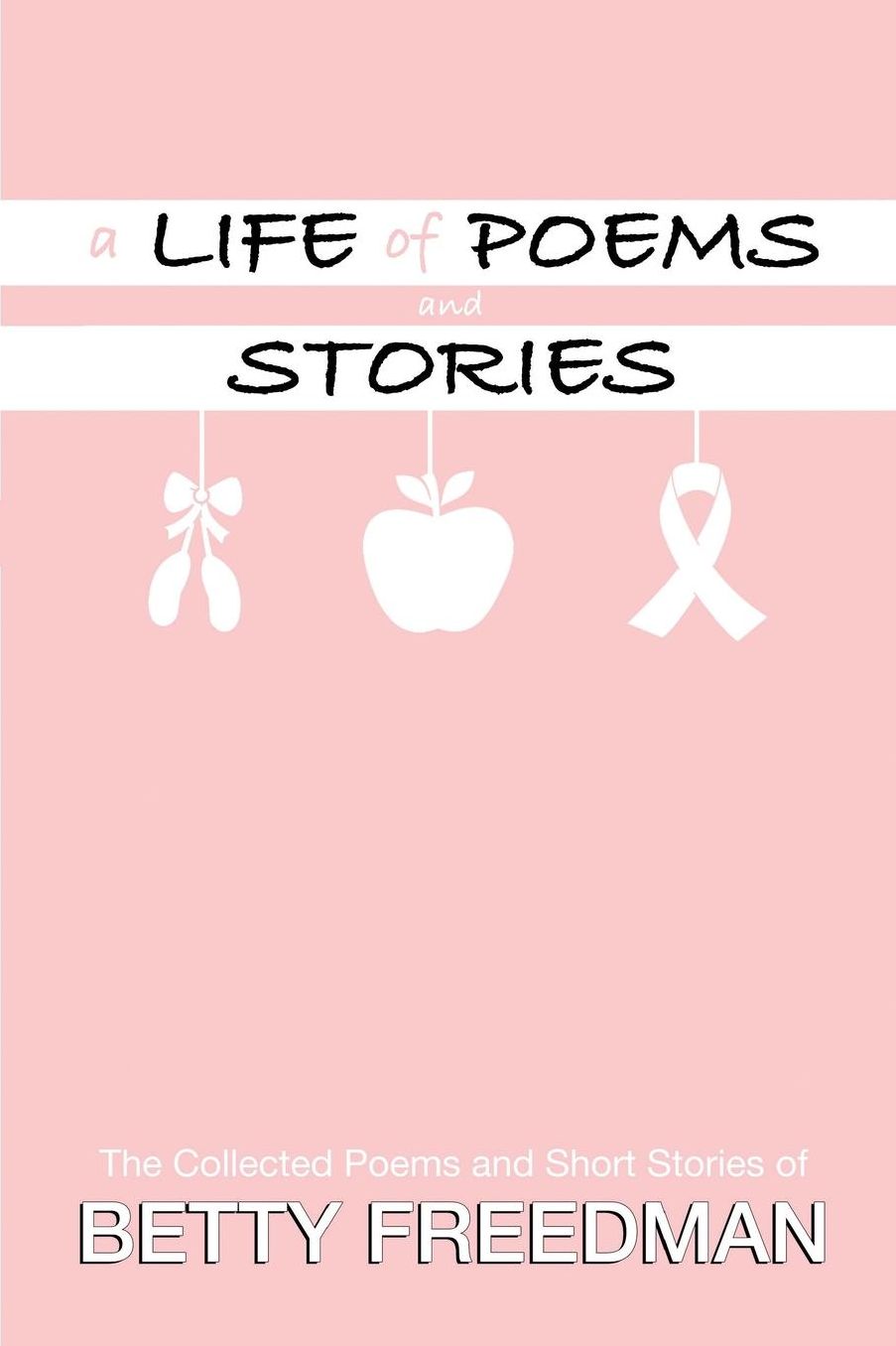 A Life of Poems and Stories