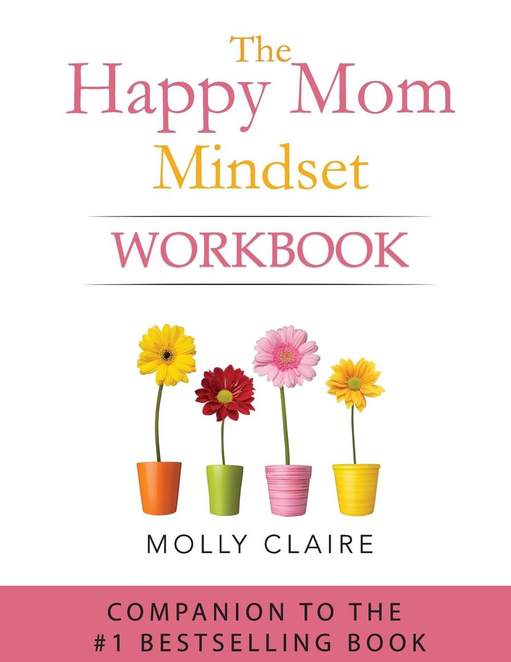 The Happy Mom Mindset Workbook