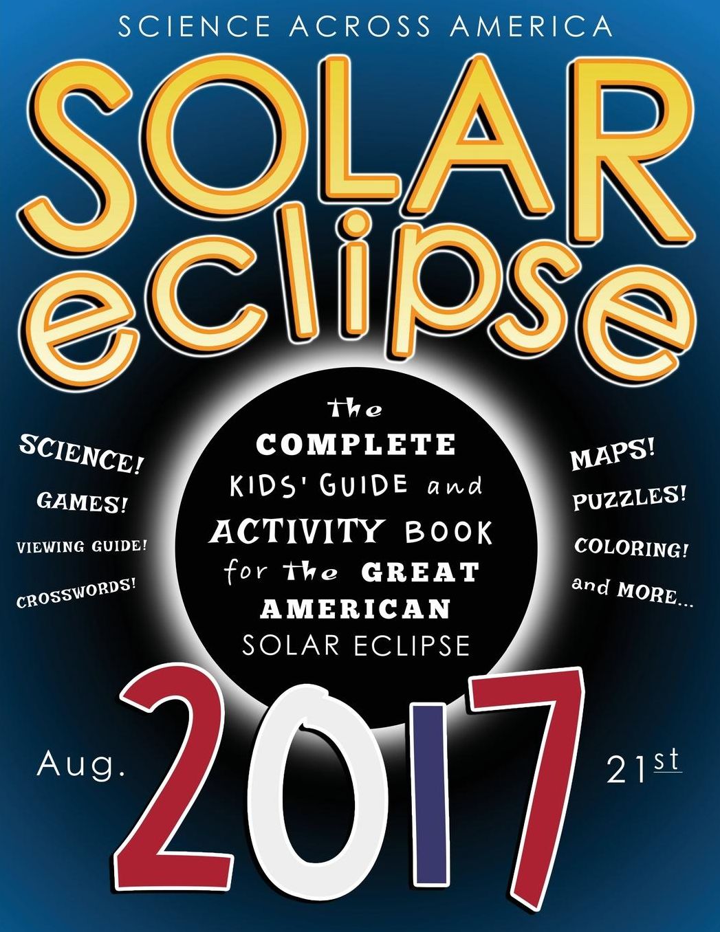 Solar Eclipse 2017: The Complete Kids' Guide and Activity Book for the Great American Solar Eclipse