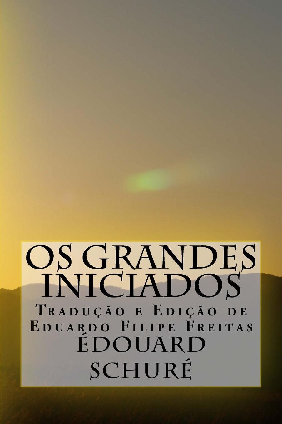 Os Grandes Iniciados: Esboço da História Secreta das Religiões