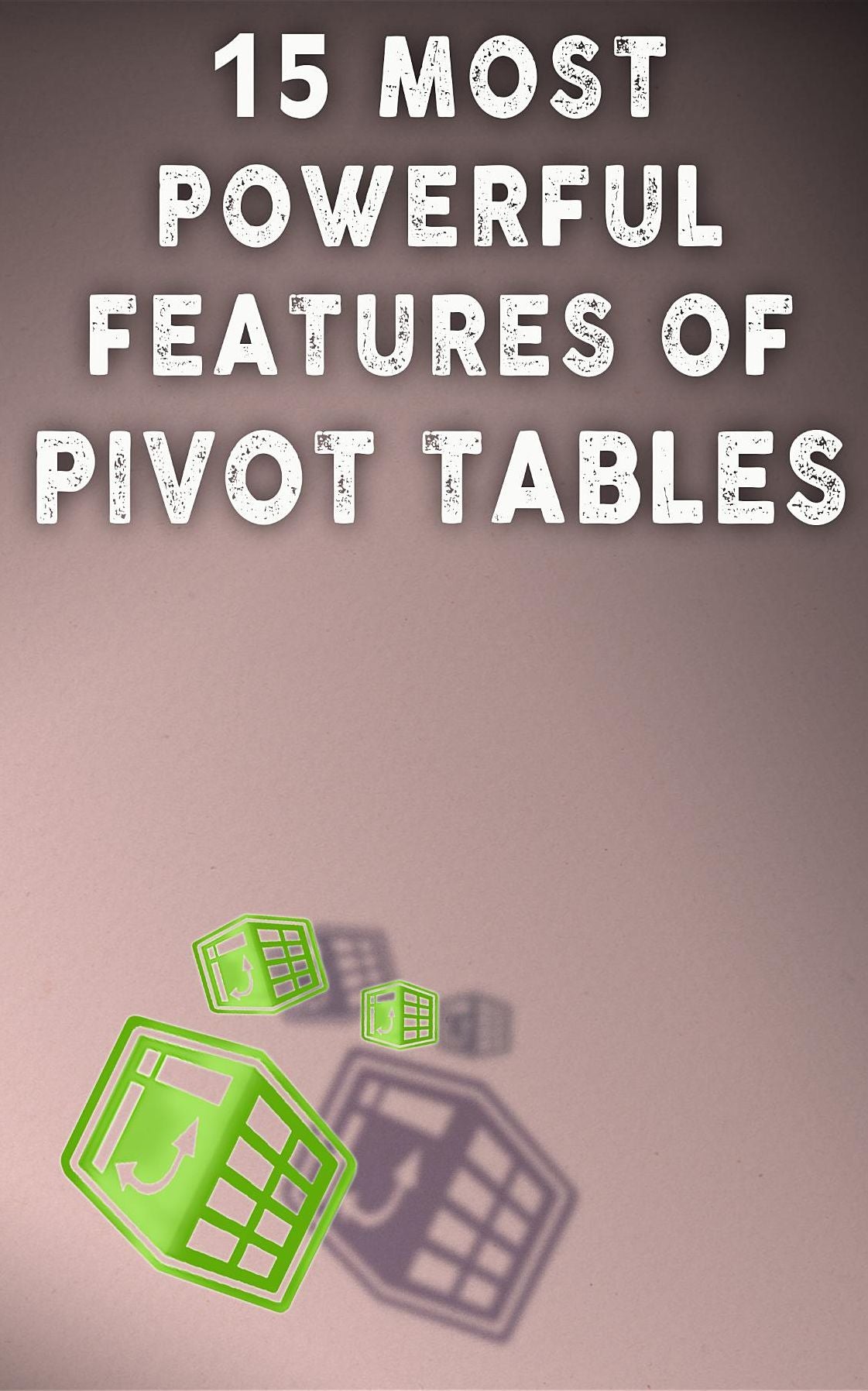 15 MOST POWERFUL FEATURES OF PIVOT TABLES!: Save Your Time With MS Excel!