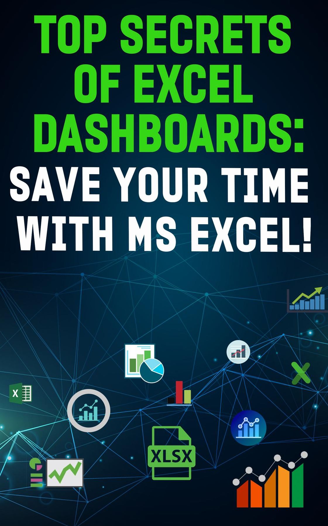 TOP SECRETS OF EXCEL DASHBOARDS: SAVE YOUR TIME WITH MS EXCEL"!