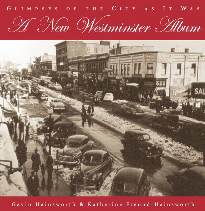 A New Westminster Album: Glimpses of the City As It Was