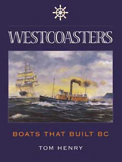 Westcoasters: Boats That Built BC