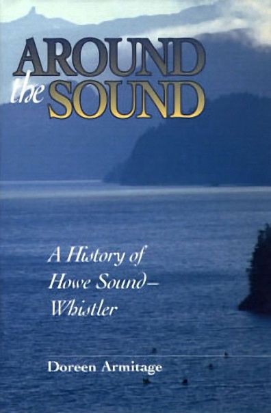 Around the Sound: A History of Howe Sound-Whistler