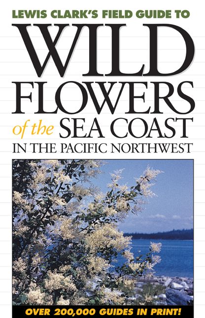 Wild Flowers of the Sea Coast: In the Pacific Northwest