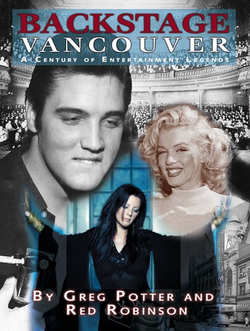 Backstage Vancouver: A Century of Entertainment Legends