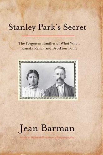 Stanley Park's Secret: The Forgotten Families of Whoi Whoi, Kanaka Ranch, and Brockton Point