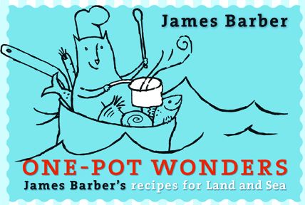 One-Pot Wonders: James Barber's Recipes for Land and Sea