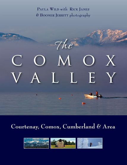 The Comox Valley: Courtenay, Comox, Cumberland and Area