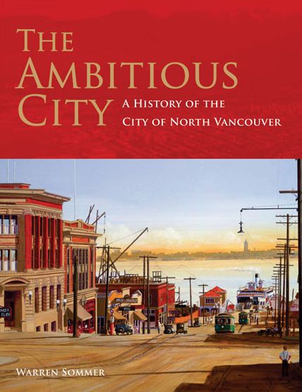 The Ambitious City: A History of the City of North Vancouver