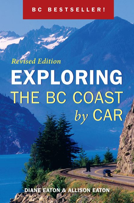 Exploring the BC Coast by Car Revised Edition