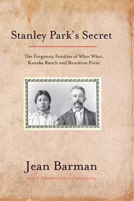 Stanley Park's Secret: The Forgotten Families of Whoi Whoi, Kanaka Ranch, and Brockton Point