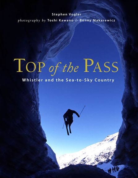 Top of the Pass: Whistler and the Sea to Sky Country