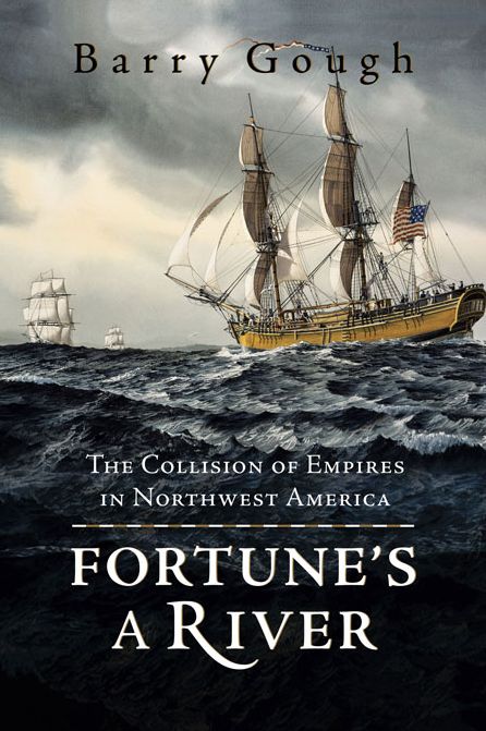 Fortune's A River: The Collision of Empires in Northwest America