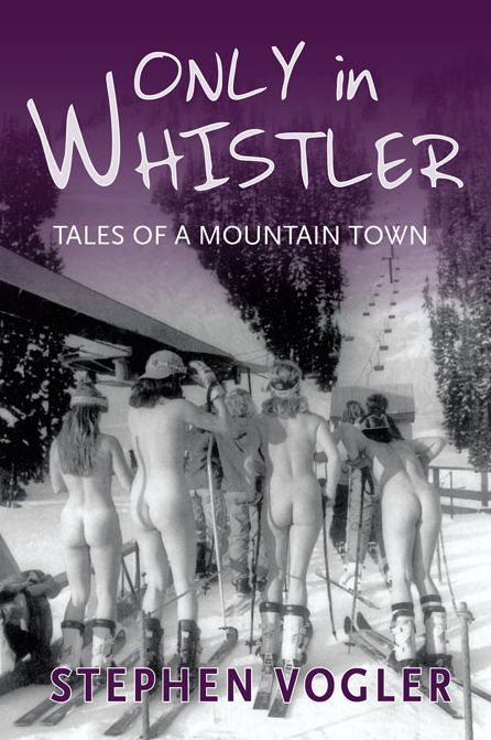 Only in Whistler: Tales of a Mountain Town