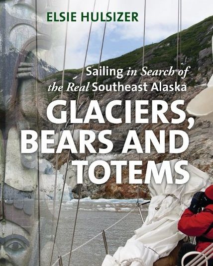 Glaciers, Bears and Totems: Sailing in Search of the Real Southeast Alaska