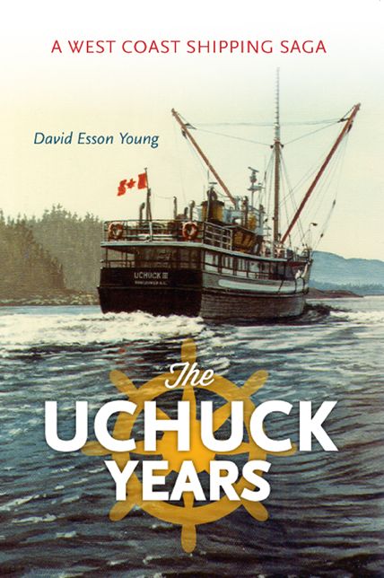 The Uchuck Years: A West Coast Shipping Saga