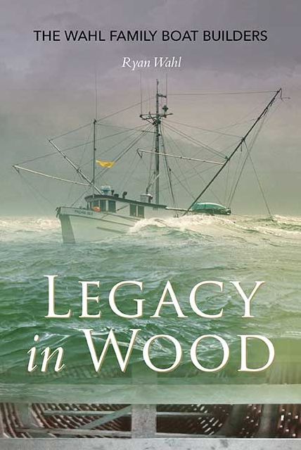 Legacy in Wood: The Wahl Family Boat Builders