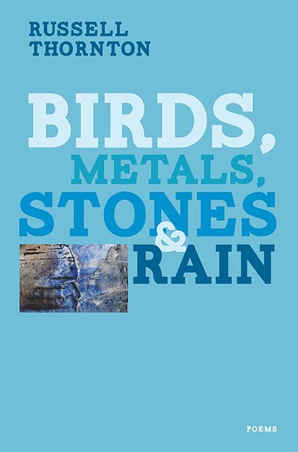 Birds, Metals, Stones & Rain