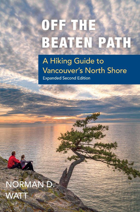 Off the Beaten Path: A Hiking Guide to Vancouver's North Shore Expanded Second Edition