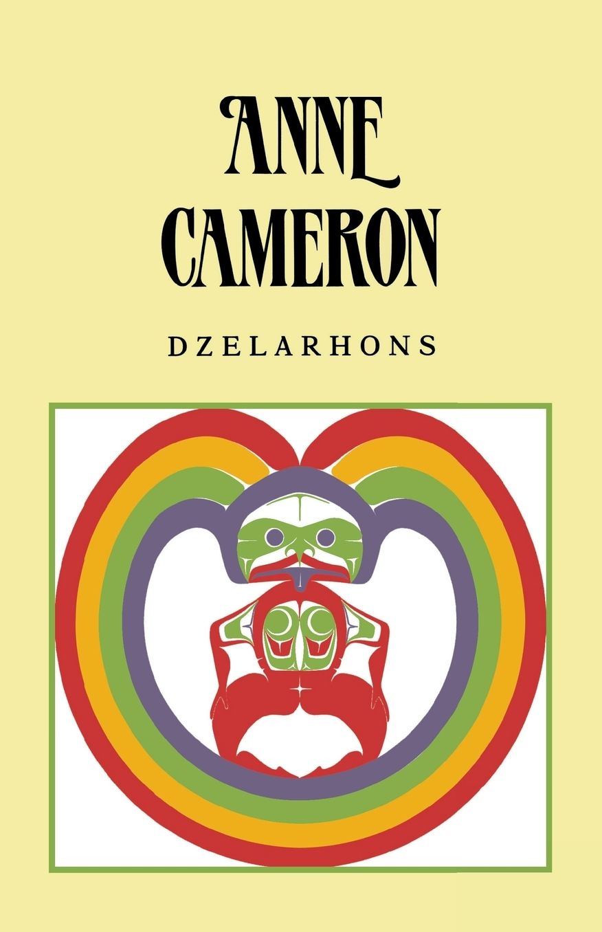 Dzelarhons: Mythology of the Northwest Coast