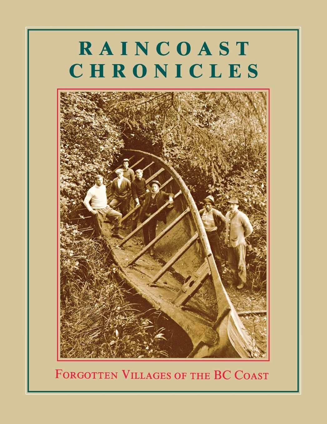 Raincoast Chronicles 11: Forgotten Villages of the BC Coast